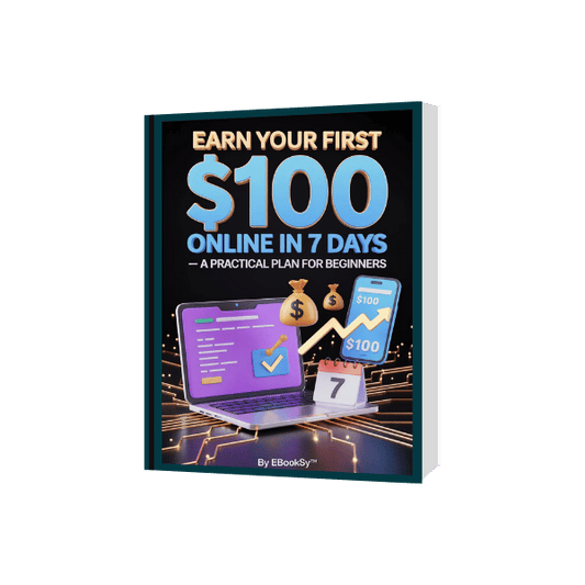 Earn Your First $100 Online in 7 Days